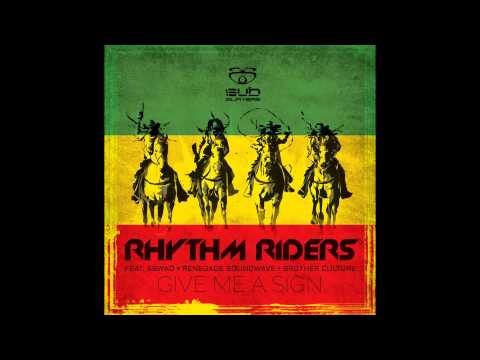Rhythm Riders feat Brother Culture - Give Me A Sign (Bladerunner remix)