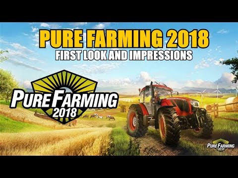 Pure Farming 2018 - First Look and Impressions