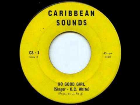 ReGGae Music 309 - K.C White - No Good Girl [Caribbean Sounds]
