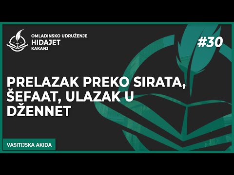 30 Prelazak preko sirata, šefaat, ulazak u Džennet - dr. Zijad Ljakić