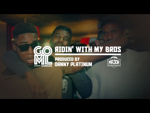 GOML - Ridin' With My Bros [Music Video] | Produced By Danny Platinum