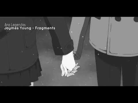 Fragments - Jaymes Young