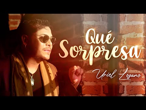 Uriel Lozano - Qué Sorpresa (Video Oficial)