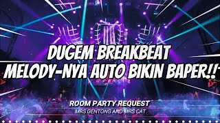Download lagu DUGEM BREAKBEAT SPECIAL ROOM PARTY MRS.GENTONG & MRS.CATHRIN || MELODY-NYA AUTO BIKIN BAPER!!! mp3