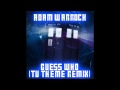 Adam WarRock "Guess Who (TV Theme Remix ...