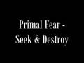 Primal Fear - Seek & Destroy 