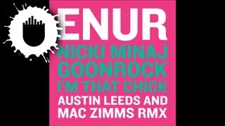 Enur feat. Nicki Minaj &amp; Goonrock - I&#39;m That Chick (Austin Leeds and Mac Zimms Remix) (Cover Art)