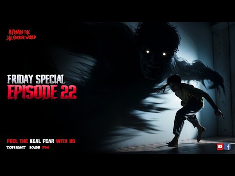 Friday Special With Afnan Episode-22!!‎@AfnanTheHorrorWorldBD #afnanvai