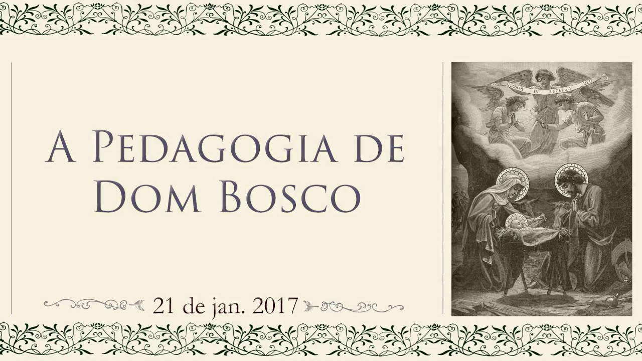 A Pedagogia de Dom Bosco: sistema preventivo