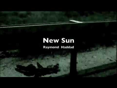 Raymond Haddad - New Sun  |  ريمون حداد - شمس جديدة