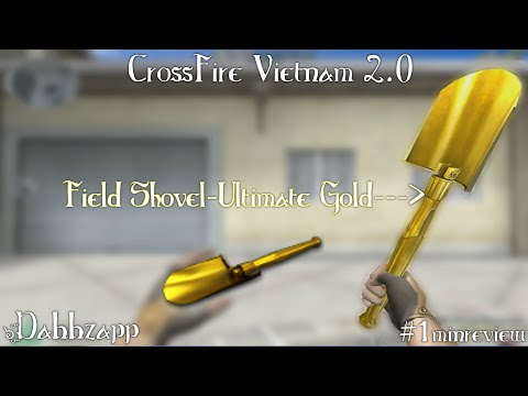 CrossFire Vietnam 2.0: Field Shovel-Ultimate Gold [1 min Review]✡