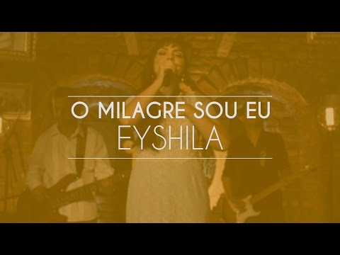 Eyshila - O Milagre Sou Eu (Live Session)