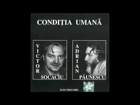 Victor Socaciu, Adrian Păunescu - Condiția umană