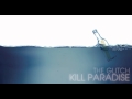 Kill Paradise -Take Your Ego, But Not Where We Go