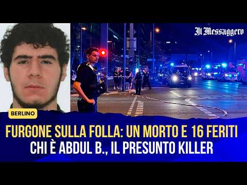 Berlino, furgone sulla folla: un morto e 16 feriti. Chi è Abdul B., il presunto killer