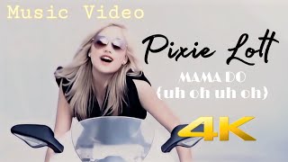 [4K] Pixie Lott - Mama Do (uh oh, uh oh) (Music Video)
