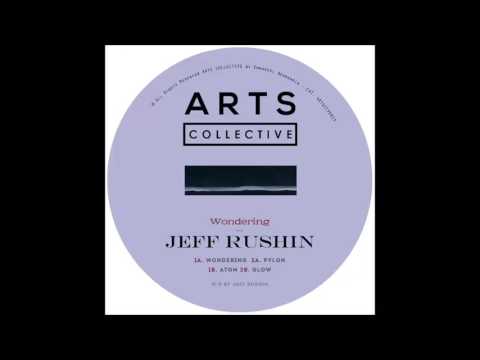 Jeff Rushin - Wondering [ARTSCOLLECTIVE013]
