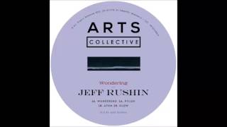 Jeff Rushin - Wondering [ARTSCOLLECTIVE013]