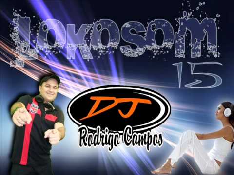 (Música 11) Lokosom Vol.15 .Dj Rodrigo Campos.2011.