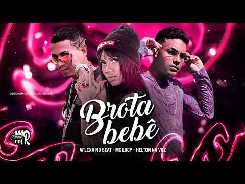 HELTON NA VOZ, MC LUCY, AFLEXA NO BEAT BROTA BEBÊ