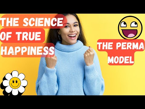 How to Increase Happiness and Well-Being: The PERMA Model