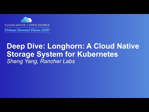 Deep Dive: Longhorn: A Cloud Native Storage System for Kubernetes - Sheng Yang, Rancher Labs