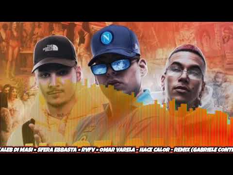 KALEB DI MASI × SFERA EBBASTA × RVFV × OMAR VARELA - HACE CALOR - REMIX (GABRIELE CONTI)