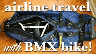 HOW TO TRAVEL WITH A BMX BIKE ON AN AIRPLANE!