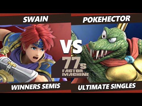 77s FM6 Winners Semis - Swain (Roy) Vs. Pokehector (King K. Rool) SSBU Ultimate Tournament