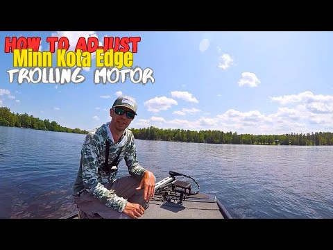 How to Adjust a Minn Kota Edge Trolling Motor