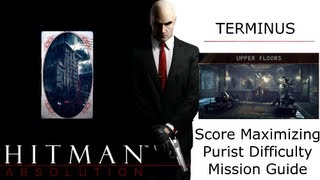 Hitman Absolution Score Maximizing Purist Guide: Terminus, Upper Floors, Recover Evidence