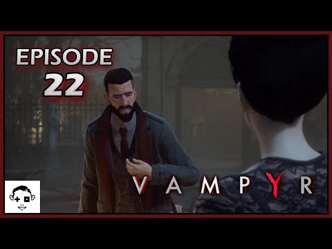Let's Play VAMPYR | Episode 22 | FAMILY TIES