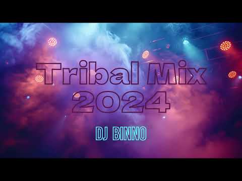 Tribal Mix 2024-Dj Binno