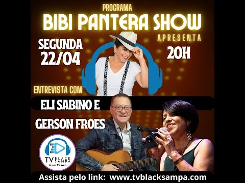 Bibi Pantera Show Participação Elli Sabino e Gerson Froes