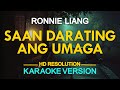 SAAN DARATING ANG UMAGA - Ronnie Liang (Raymond Lauchengco) 🎙️ [ KARAOKE ] 🎶