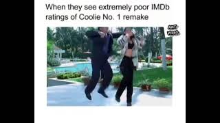 When they see extremely poor IMDB ratings of Coolie No.1 remake