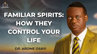 Download lagu FAMILIAR SPIRITS: HOW THEY CONTROL YOUR LIFE || DR. AROME OSAYI mp3