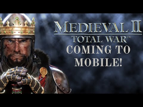 So Medieval 2 Total War is Coming to Mobile... Remastered Version Next?