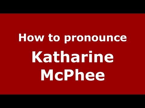How to pronounce Katharine McPhee (American English/US)  - PronounceNames.com