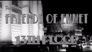 Friends of Emmet - 13th Floor (Music Video) (Original Video on FOE Channel)