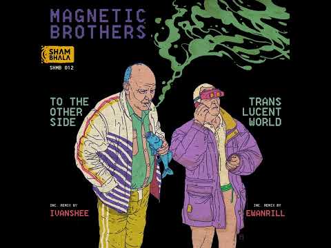 Magnetic Brothers - Translucent World (Original Mix)