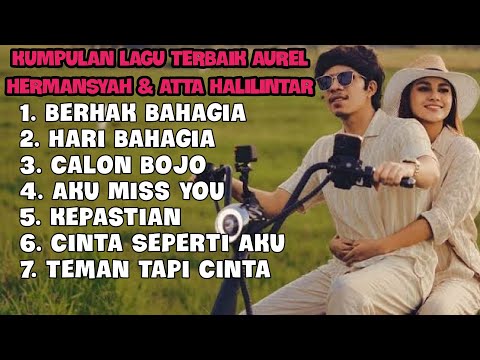 Full Album Atta Halilintar & Aurel Hermansyah - Berhak Bahagia, Hari Bahagia