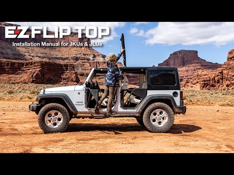 EZ Flip Top Installation Manual | JKU (same process for JLU)