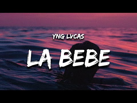 La Bebe (Letra / Lyrics) "quiere que le ponga musica pa que baile hasta abajo la bebe" - Yng Lvcas