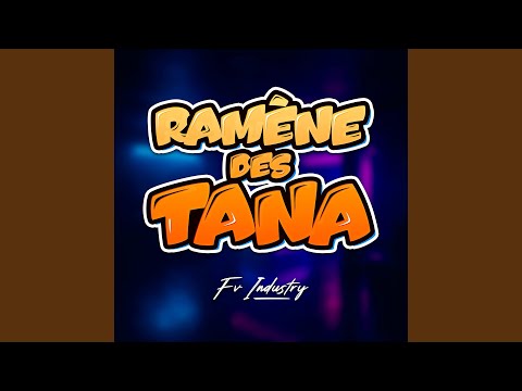 Ramène des tana