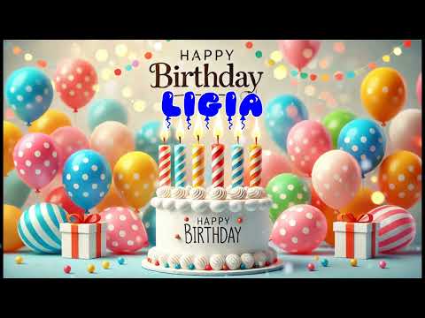 Happy Birthday LIGIA   Happy Birthday Song   Birthday Wishes   Birthday Party