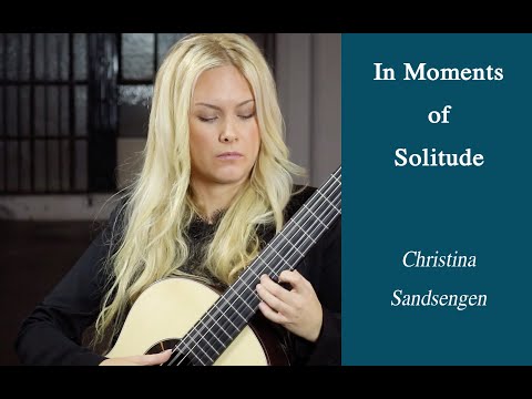 Elite Guitarist - “In Moments of Solitude” by Ole Bull - Performance by Christina Sandsengen