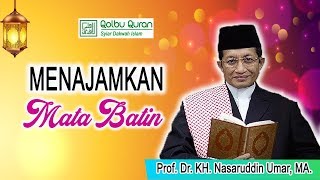 Download lagu Menajamkan Mata Batin - Prof. Dr. KH. Nasaruddin Umar, MA. mp3