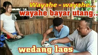 Download lagu WAYAHE WAYAHE - WAYAHE NYAUR UTANG DI WARUNG KOTIJAH- PAK NDUTT MUKIDI PART 9 mp3