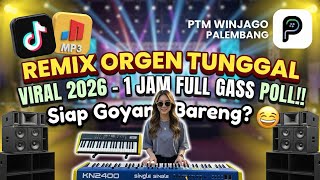 Download lagu REMIX ORGEN TUNGGAL VIRAL 2026 _ 1 JAM FULL GASS POLL!! (Siap Goyang bareng) mp3